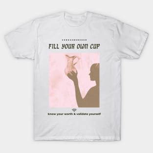Fill your own cup T-Shirt